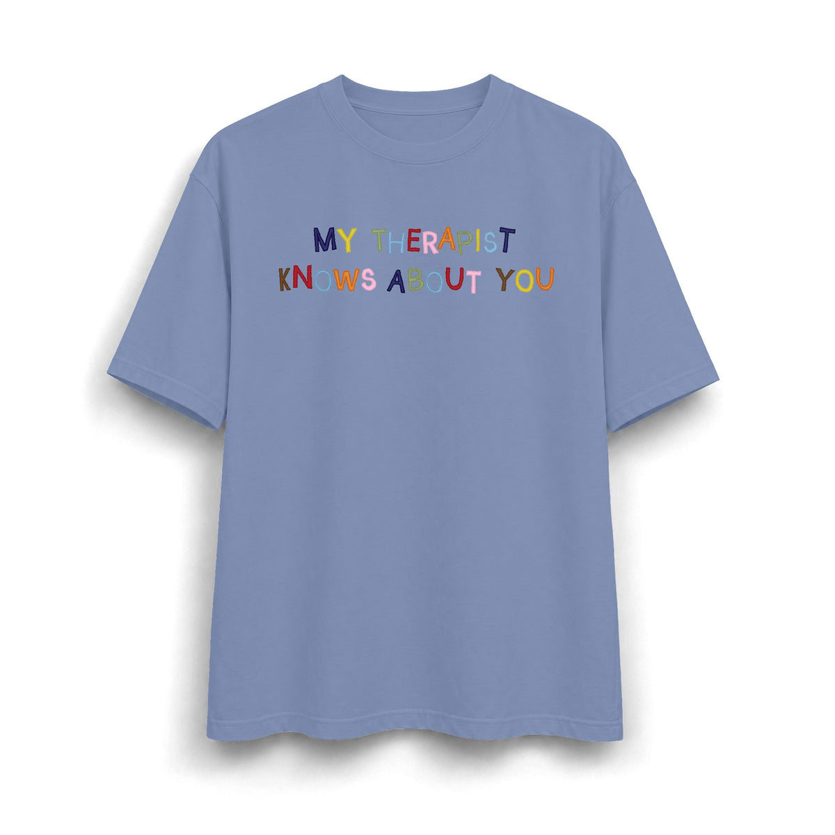 My Therapist Knows About You Heavyweight T-Shirt
