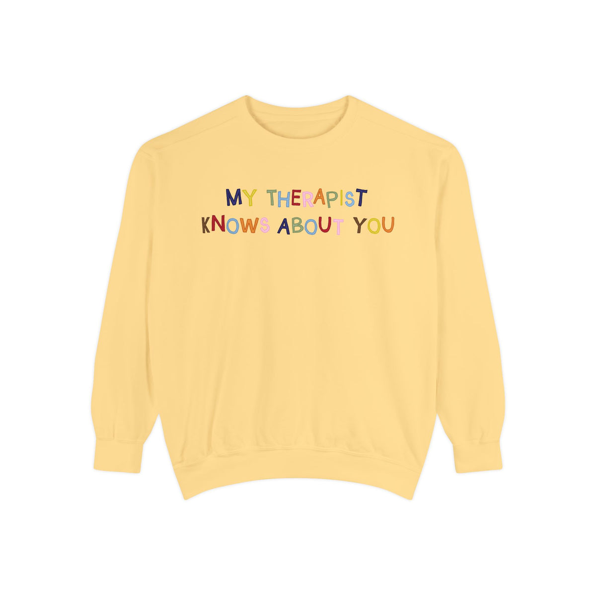 My Therapist Knows About You Crewneck