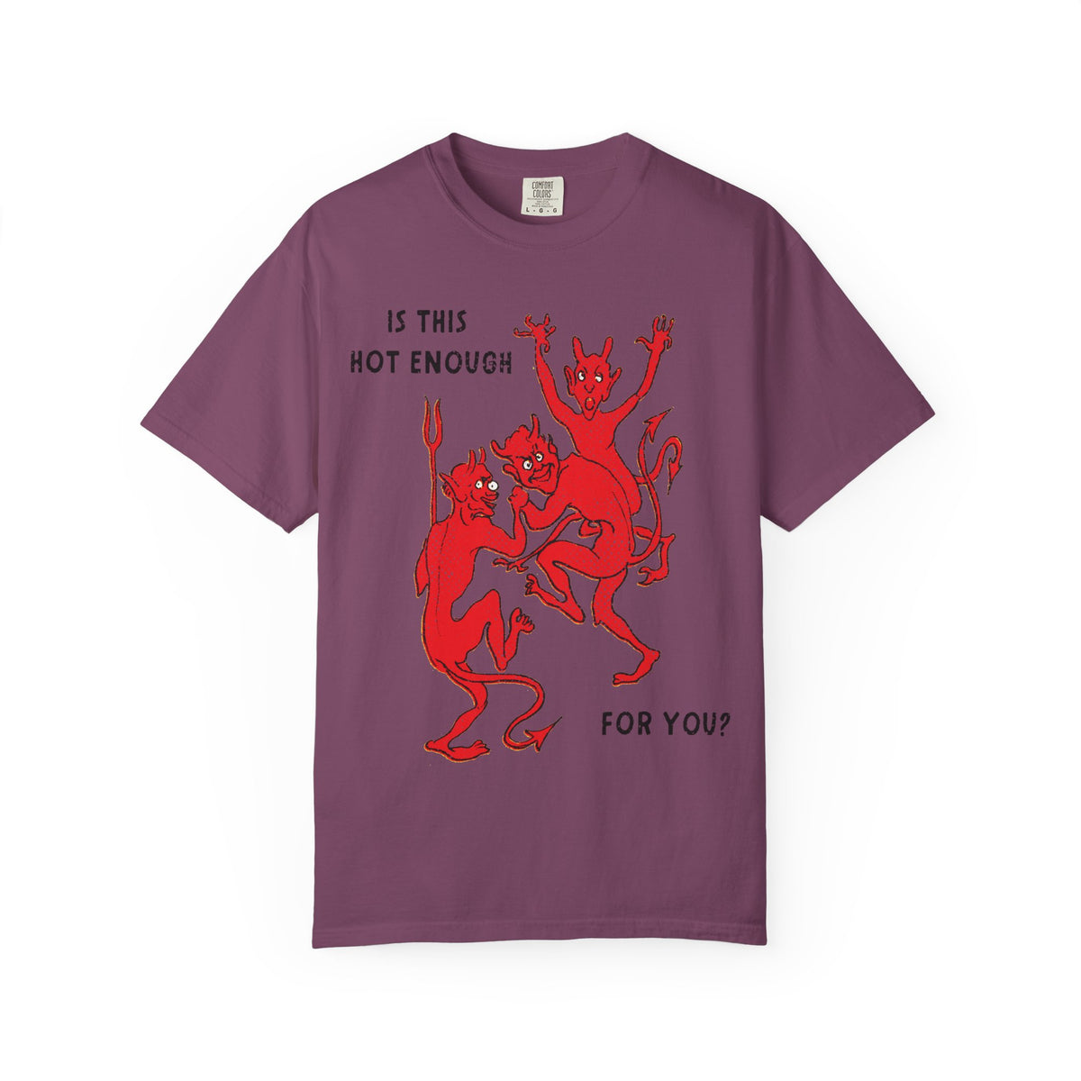 Is This Hot Enough For You? T-Shirt