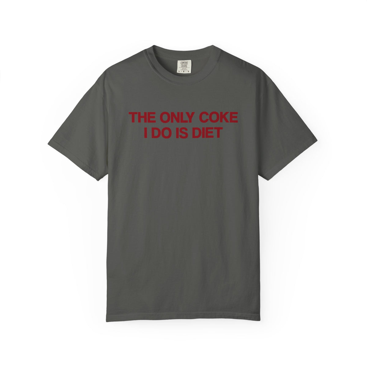 The Only Coke I Do Is Diet T-Shirt