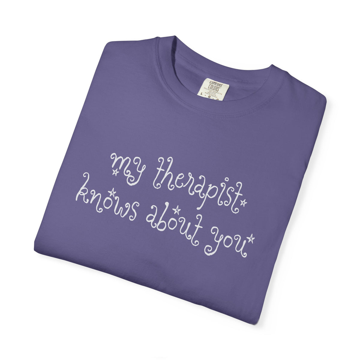 My Therapist Knows About You T-Shirt