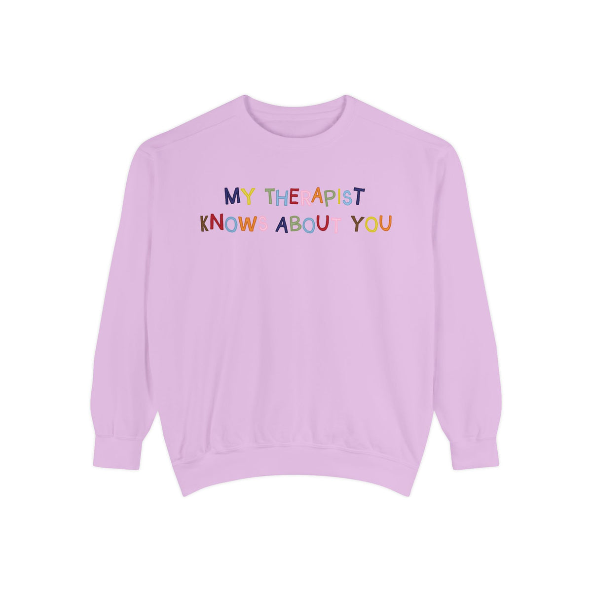 My Therapist Knows About You Crewneck