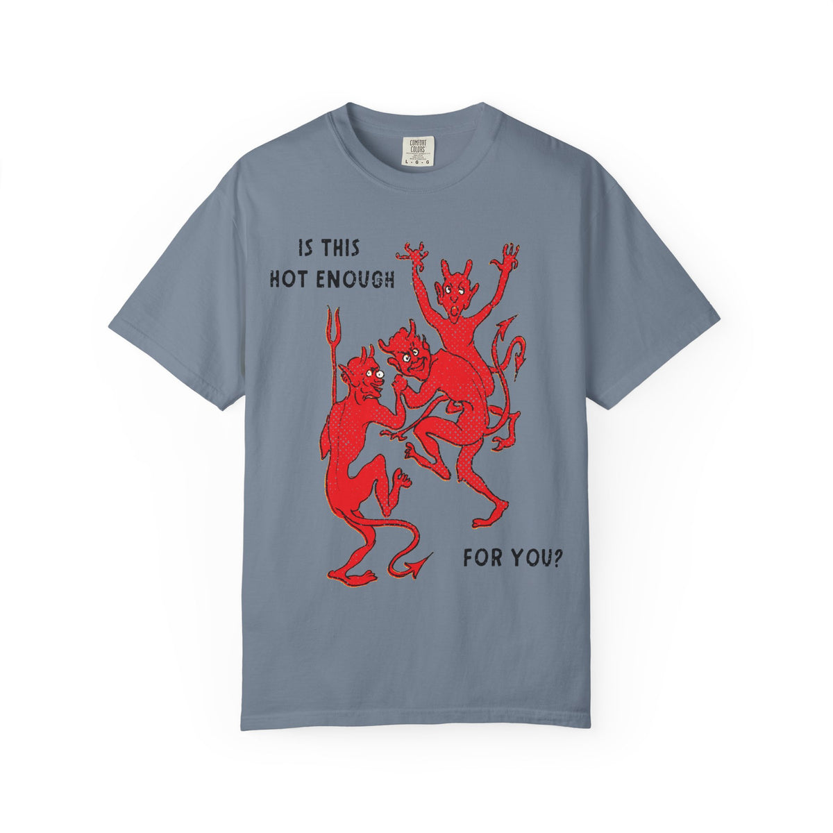 Is This Hot Enough For You? T-Shirt