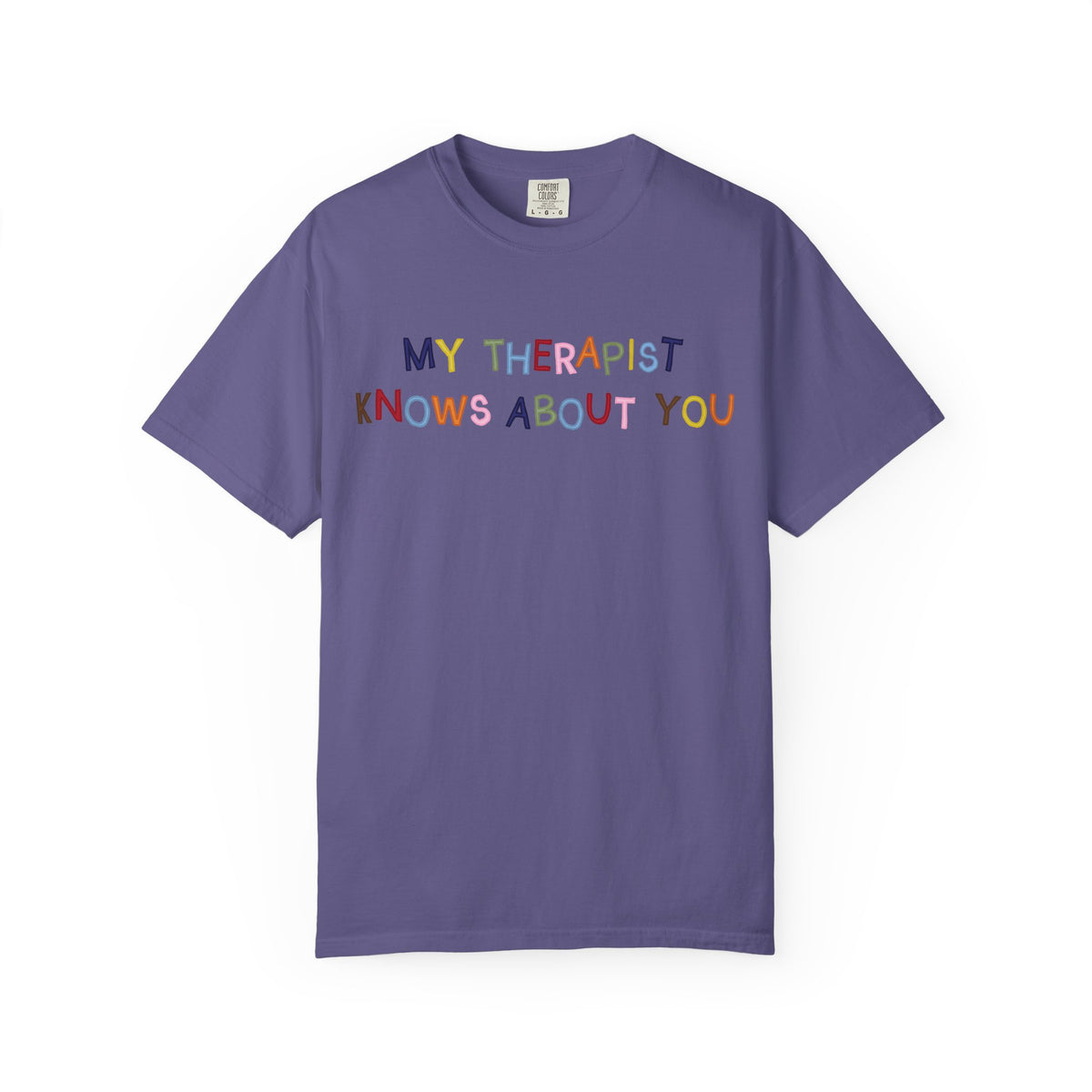 My Therapist Knows About You T-Shirt (Colorful)