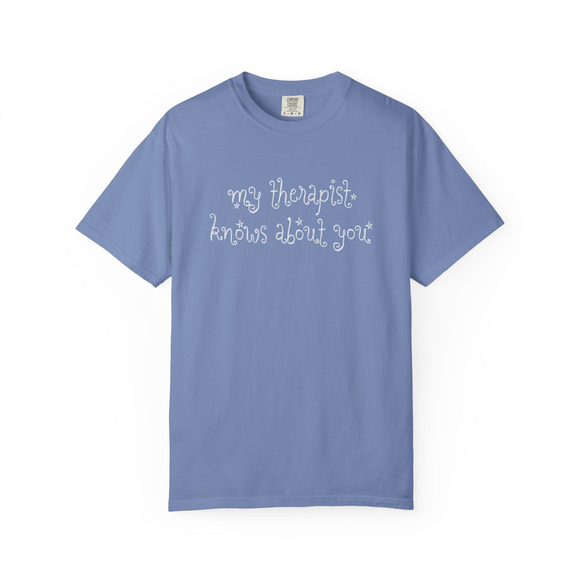 My Therapist Knows About You T-Shirt