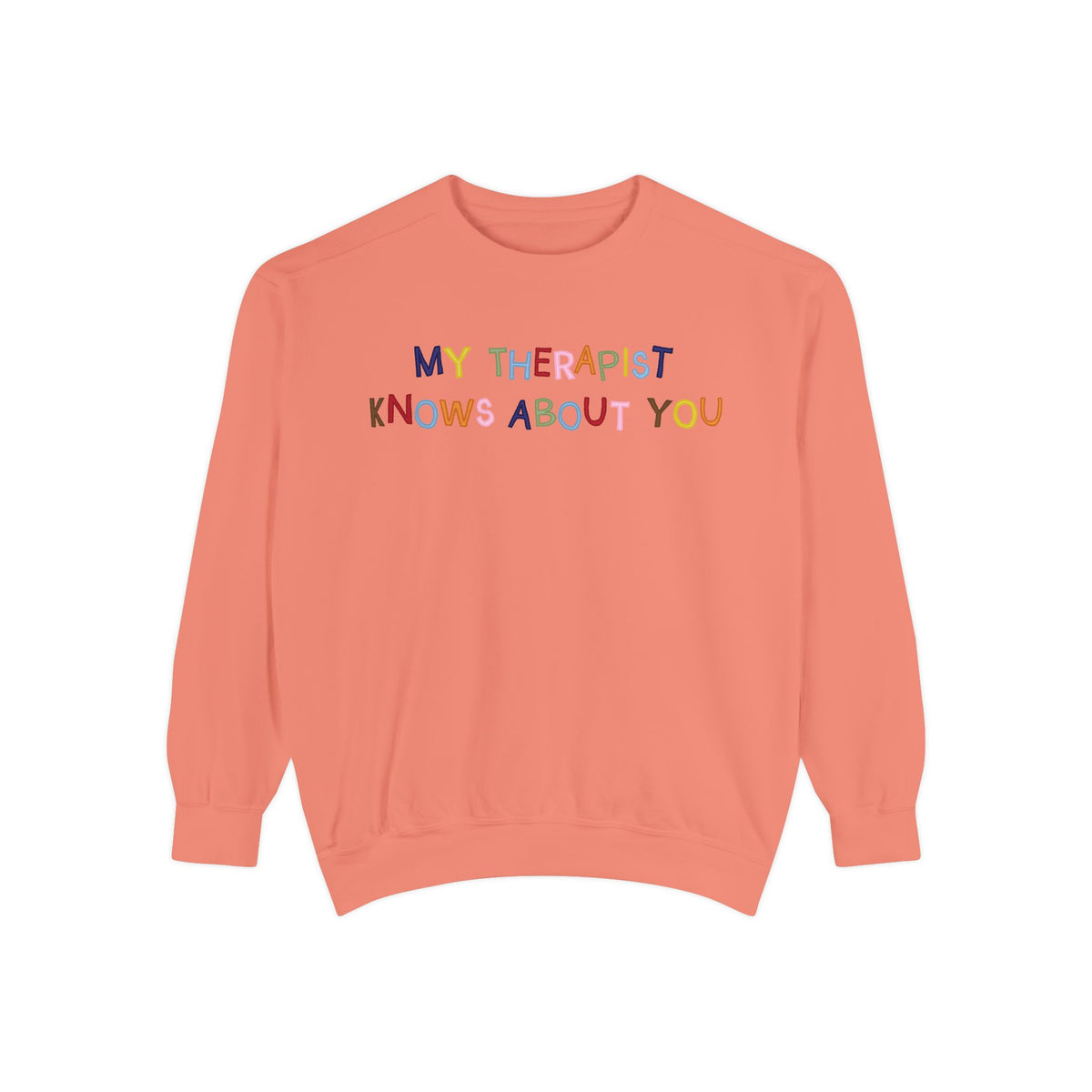My Therapist Knows About You Crewneck