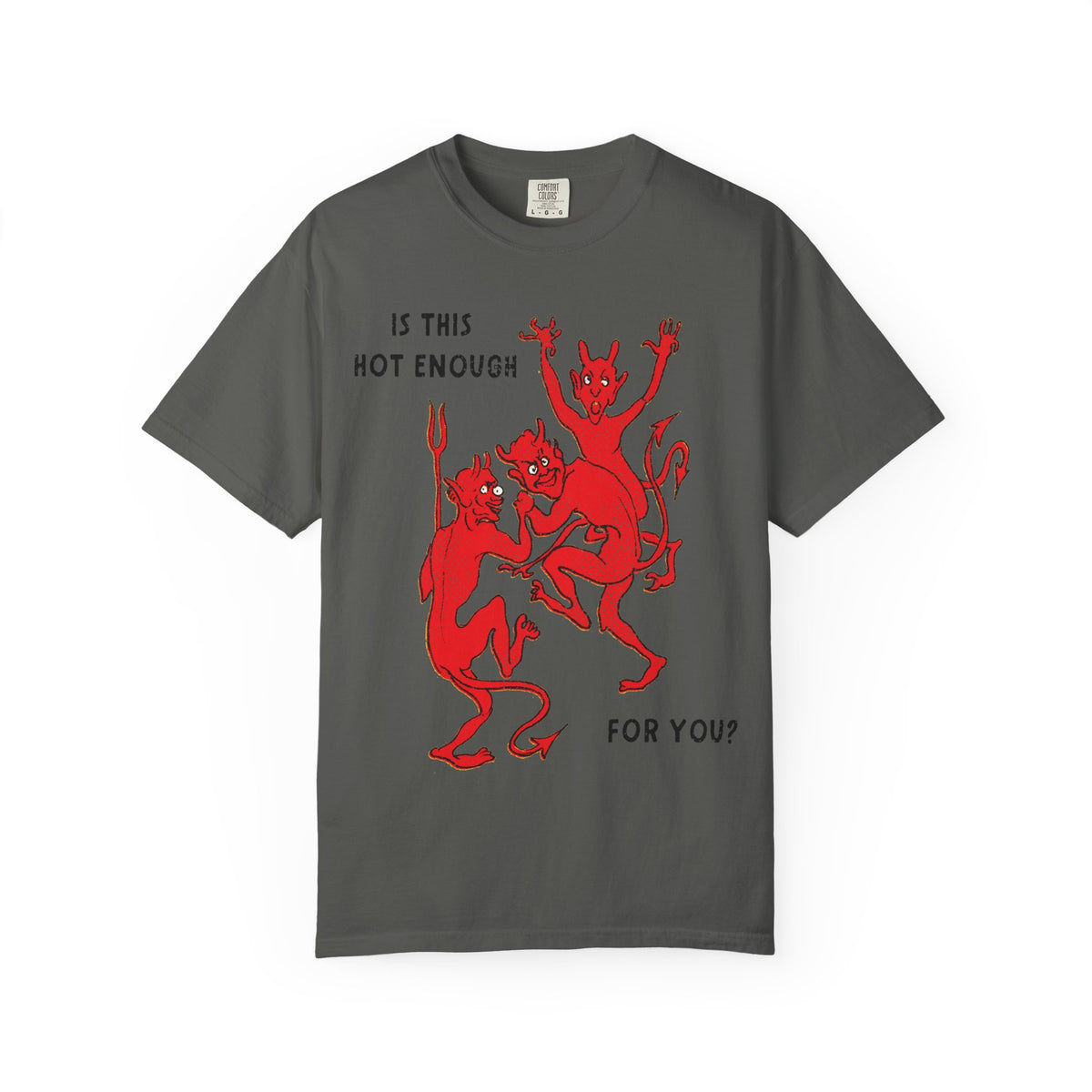 Is This Hot Enough For You? T-Shirt