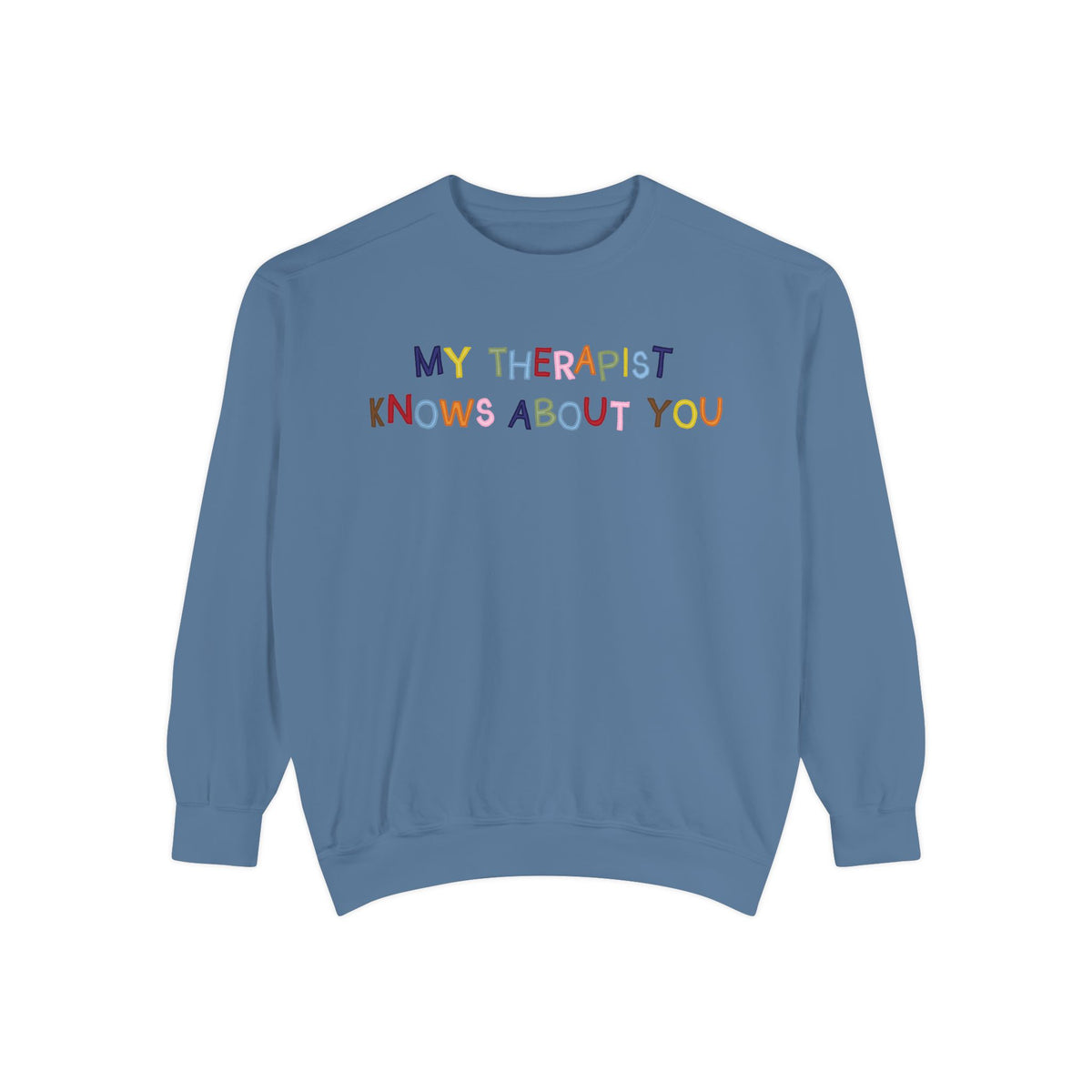 My Therapist Knows About You Crewneck