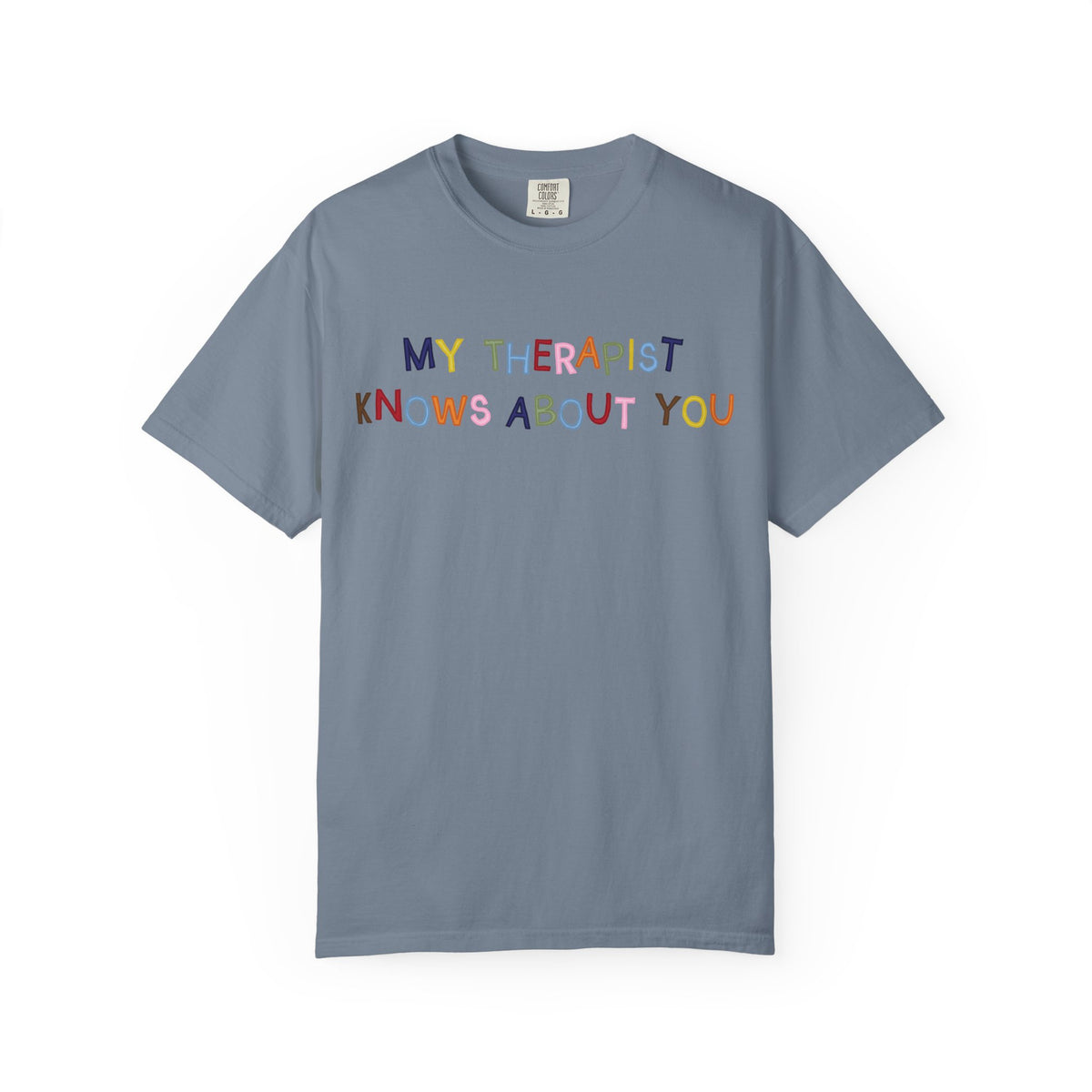 My Therapist Knows About You T-Shirt (Colorful)