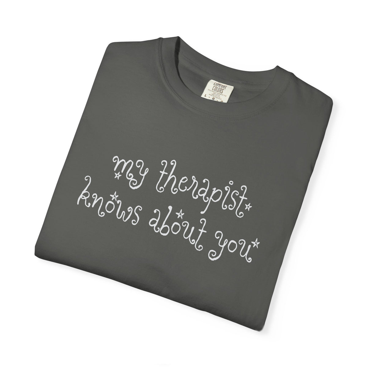 My Therapist Knows About You T-Shirt