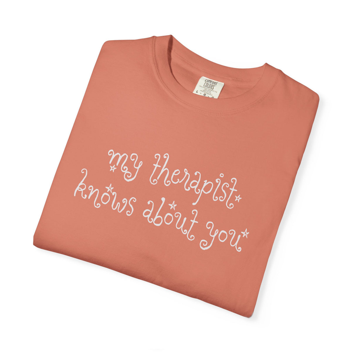 My Therapist Knows About You T-Shirt