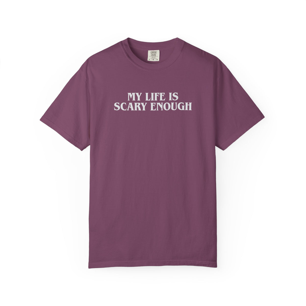 My Life Is Scary Enough T-Shirt