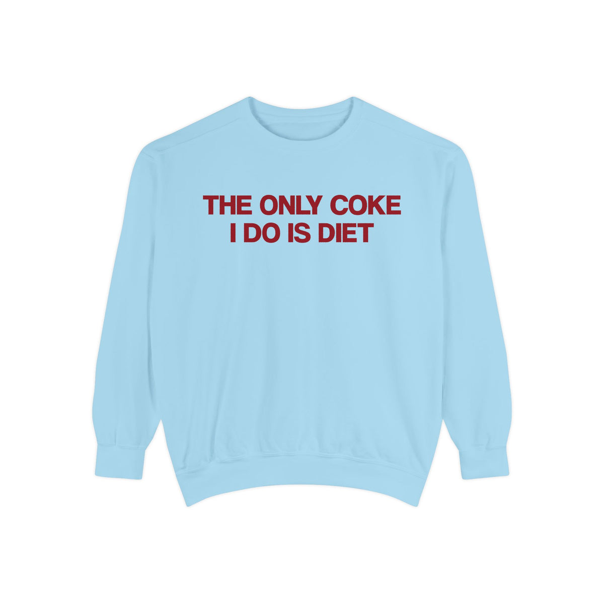 The Only Coke I Do Is Diet Crewneck (C.C.)