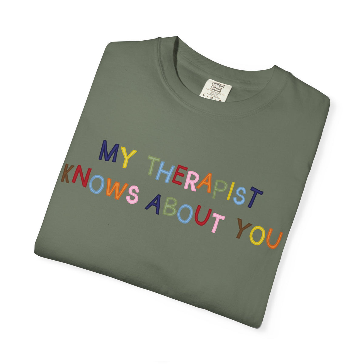My Therapist Knows About You T-Shirt (Colorful)