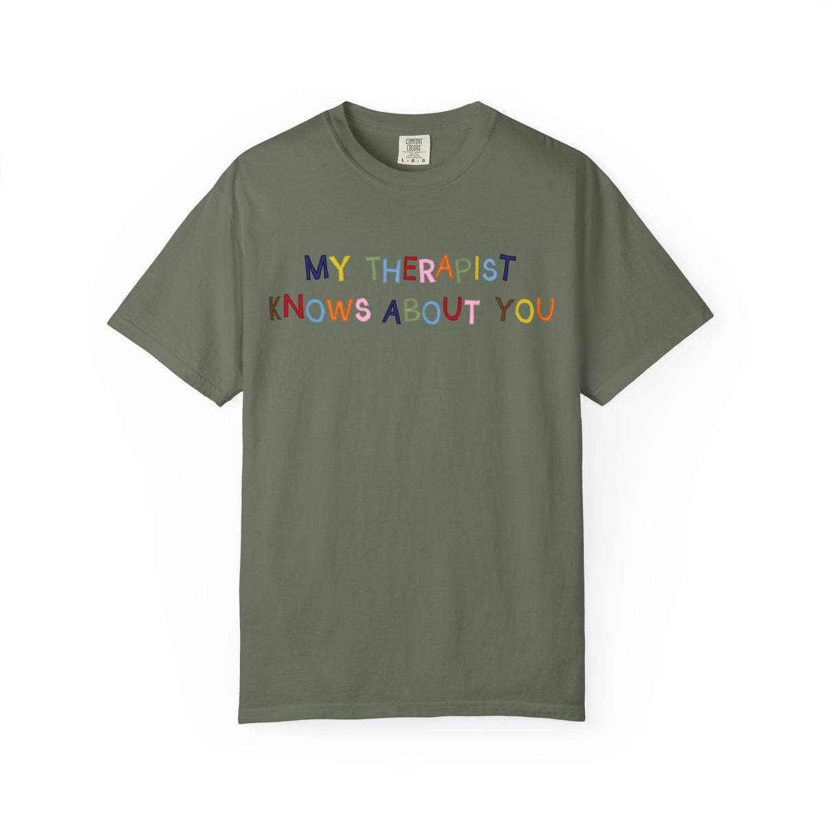 My Therapist Knows About You T-Shirt (Colorful)
