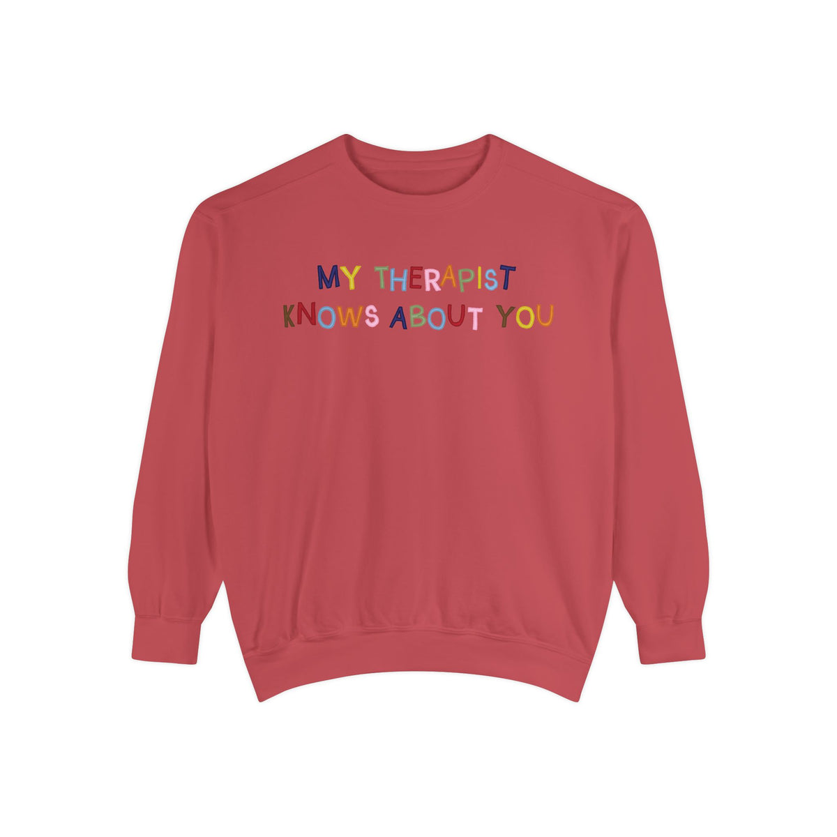 My Therapist Knows About You Crewneck