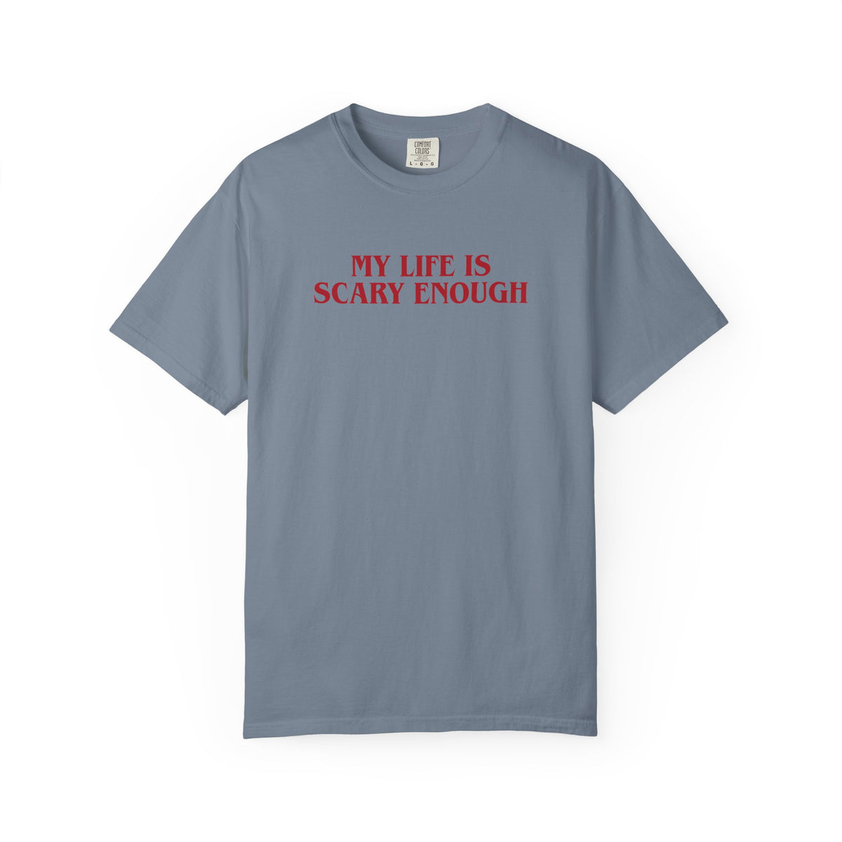 My Life Is Scary Enough T-Shirt