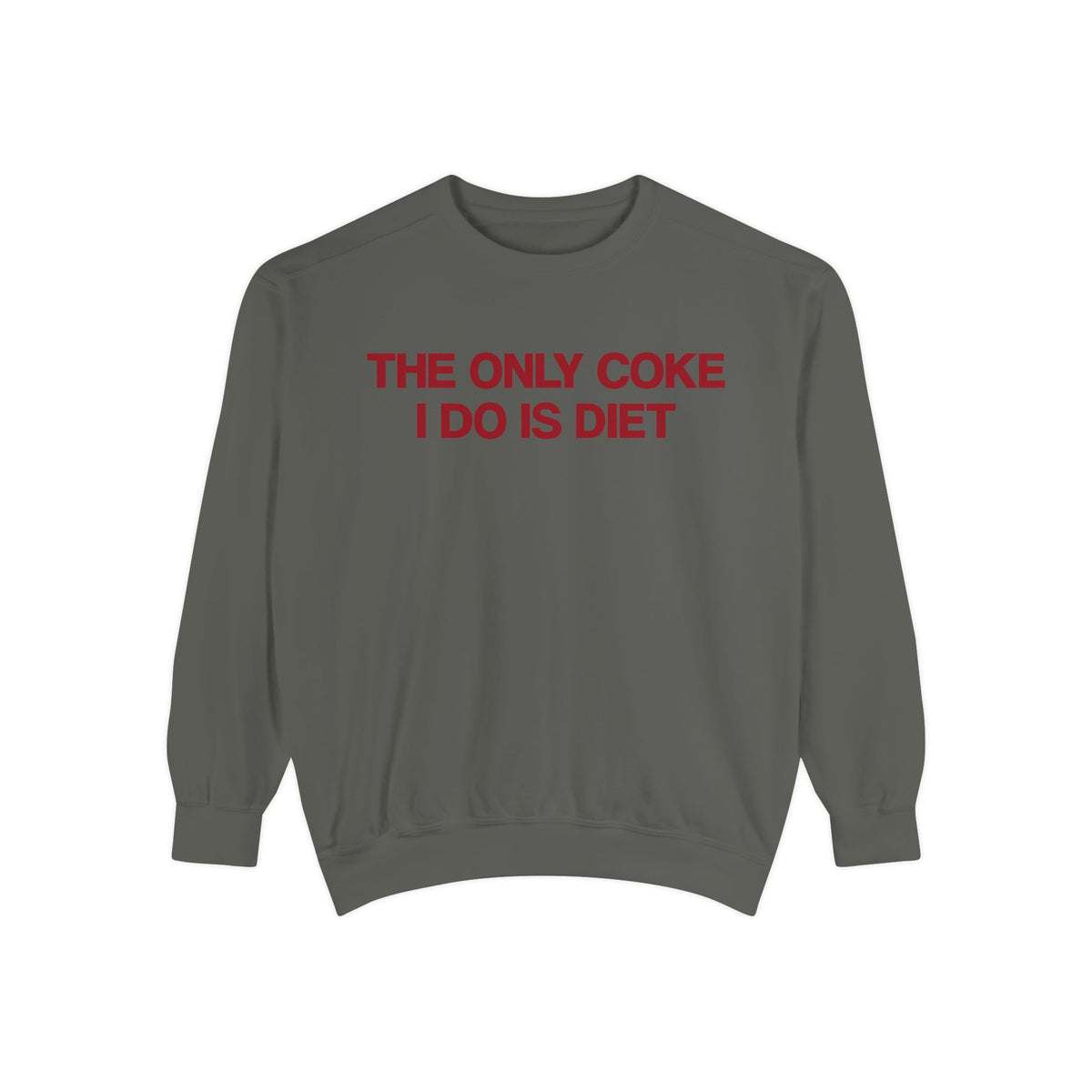 The Only Coke I Do Is Diet Crewneck (C.C.)