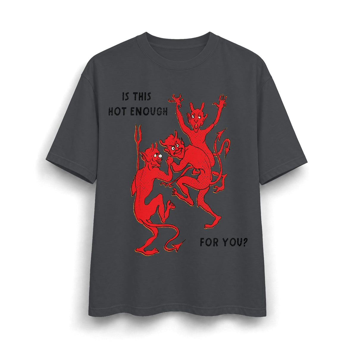 Is This Hot Enough For You? Heavyweight T-Shirt