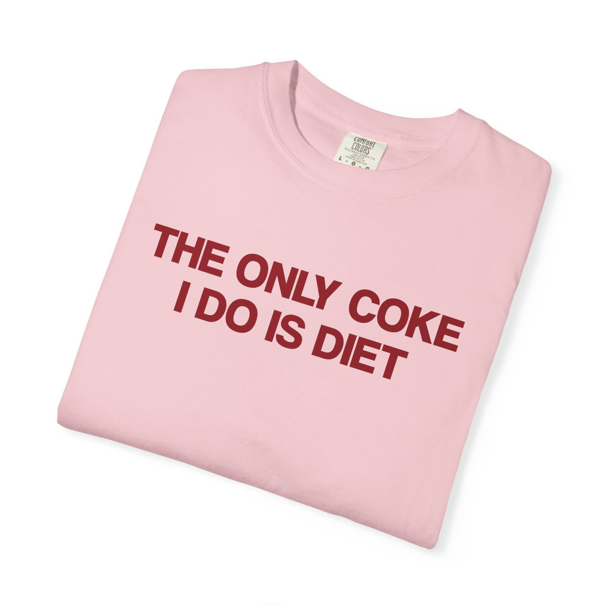 The Only Coke I Do Is Diet T-Shirt