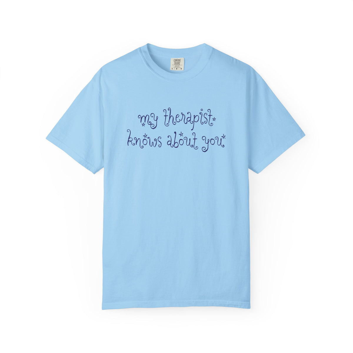 My Therapist Knows About You T-Shirt