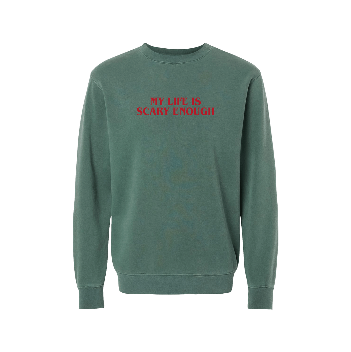 My Life Is Scary Enough Crewneck