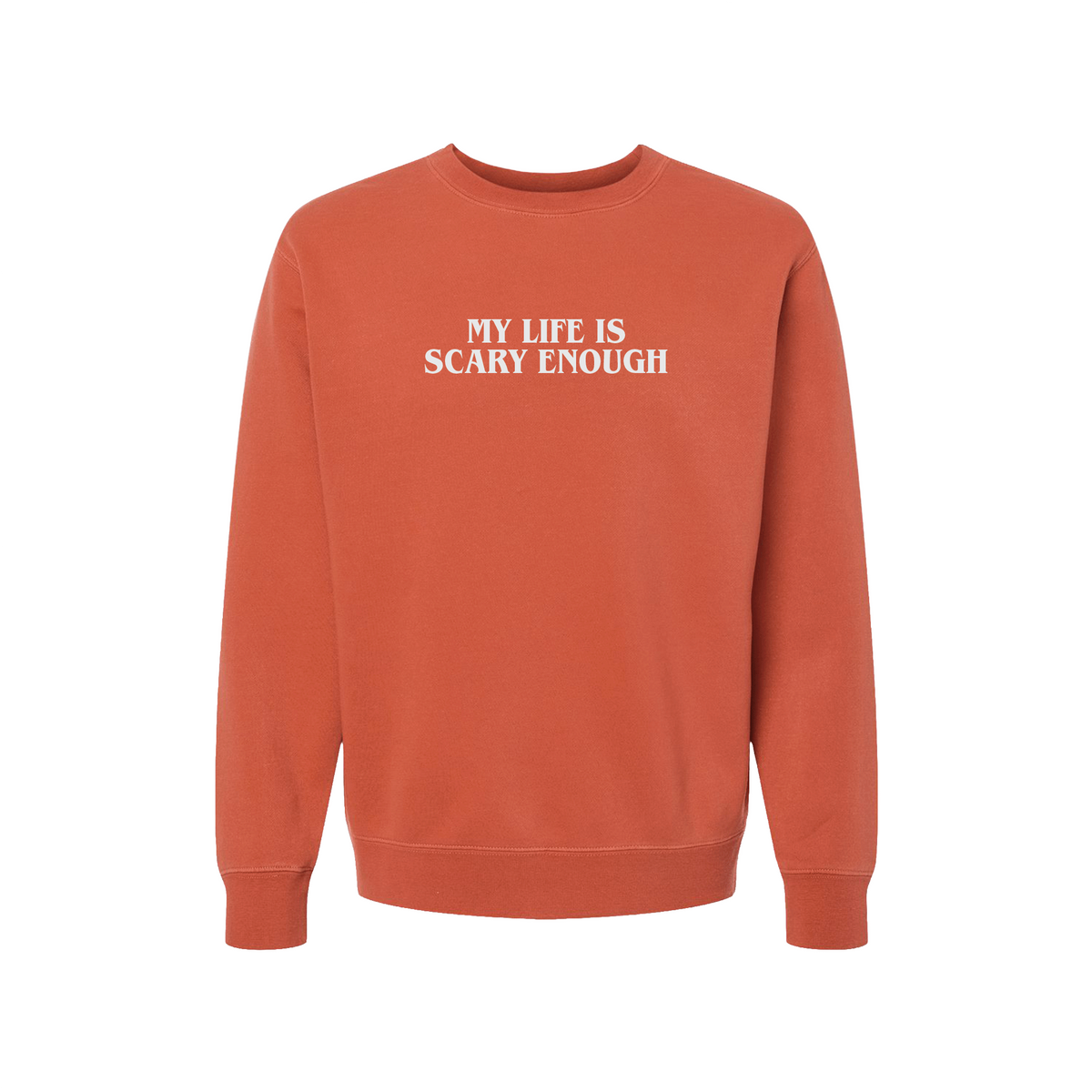 My Life Is Scary Enough Crewneck