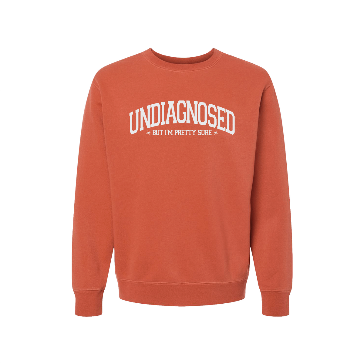 Undiagnosed But I’m Pretty Sure Crewneck