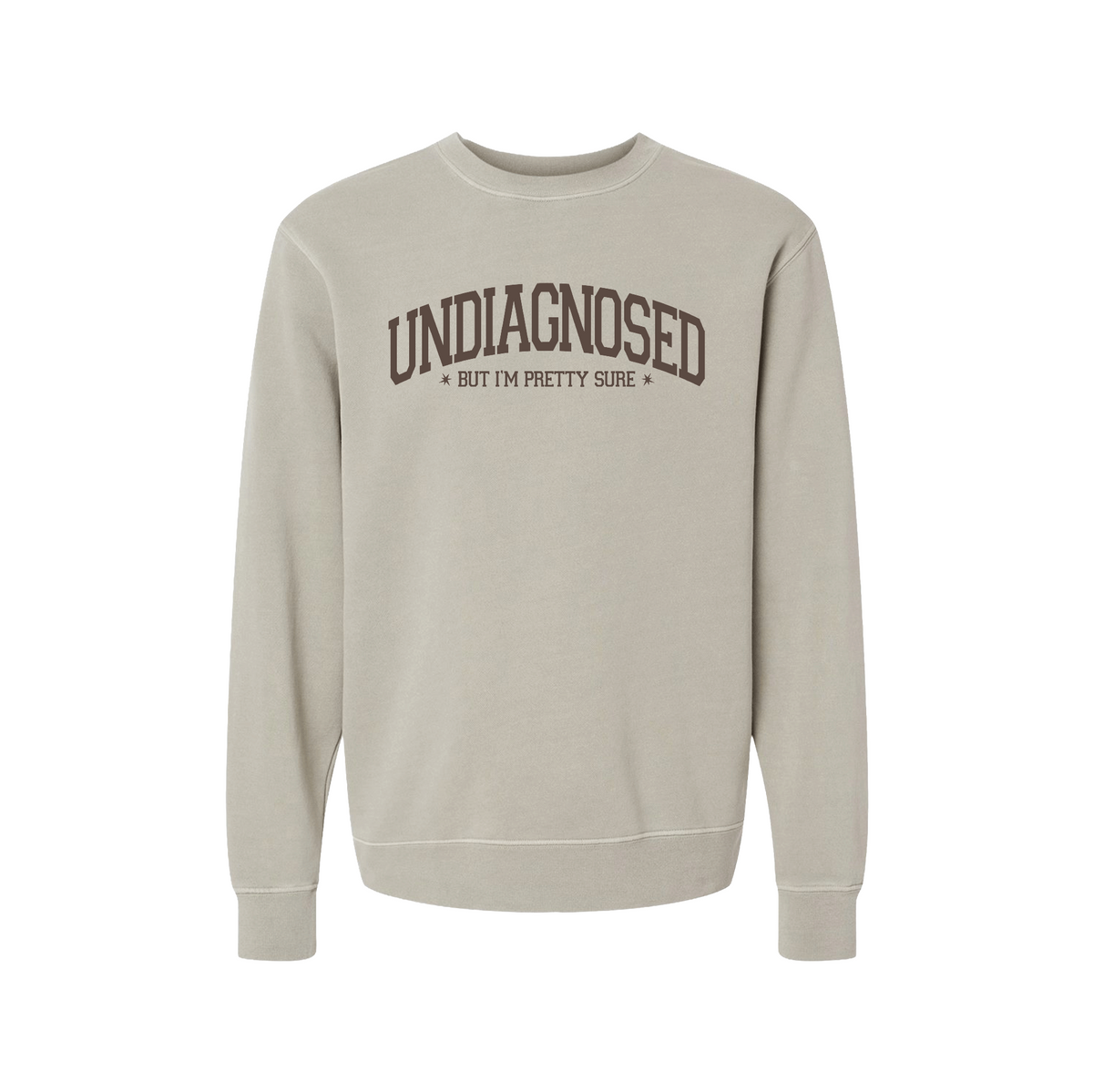 Undiagnosed But I’m Pretty Sure Crewneck