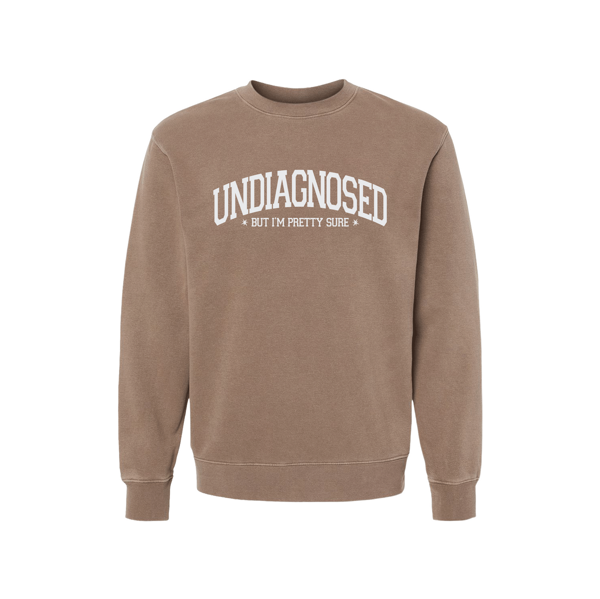 Undiagnosed But I’m Pretty Sure Crewneck