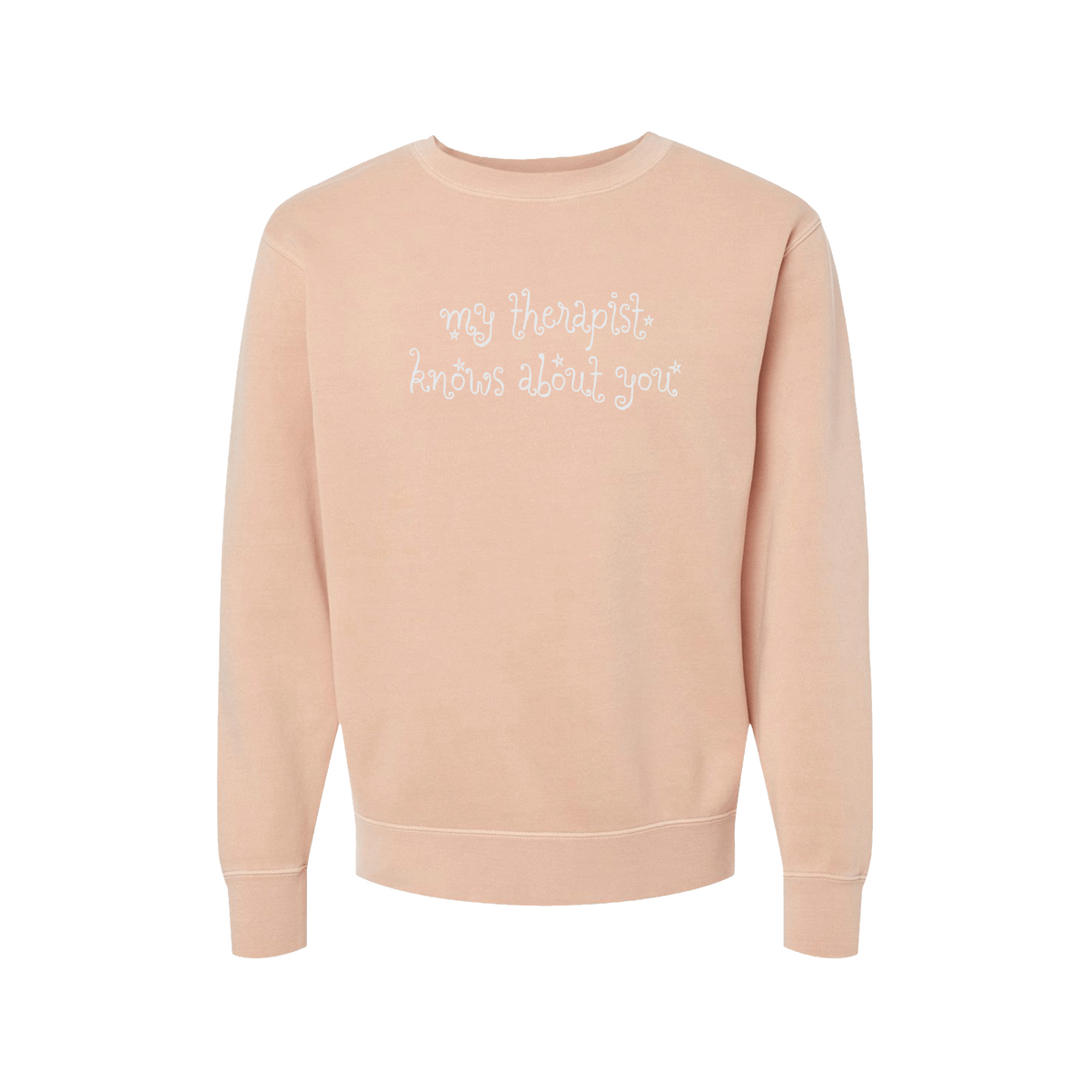 My Therapist Knows About You Crewneck