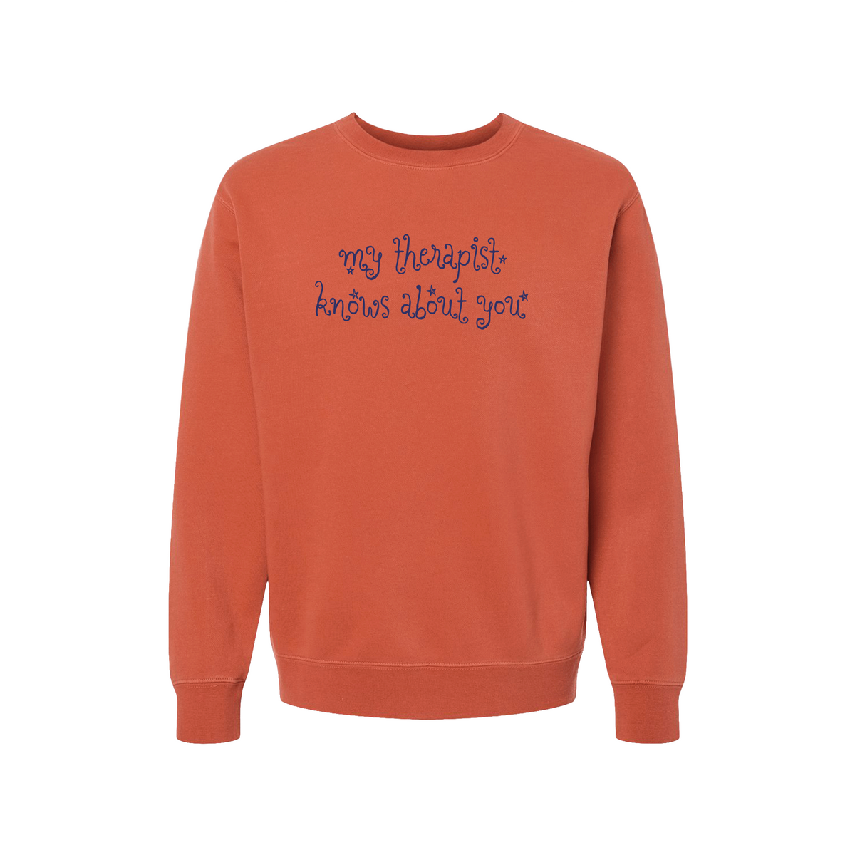My Therapist Knows About You Crewneck
