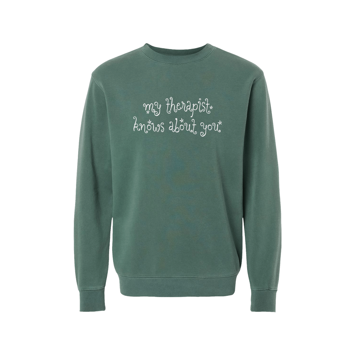 My Therapist Knows About You Crewneck