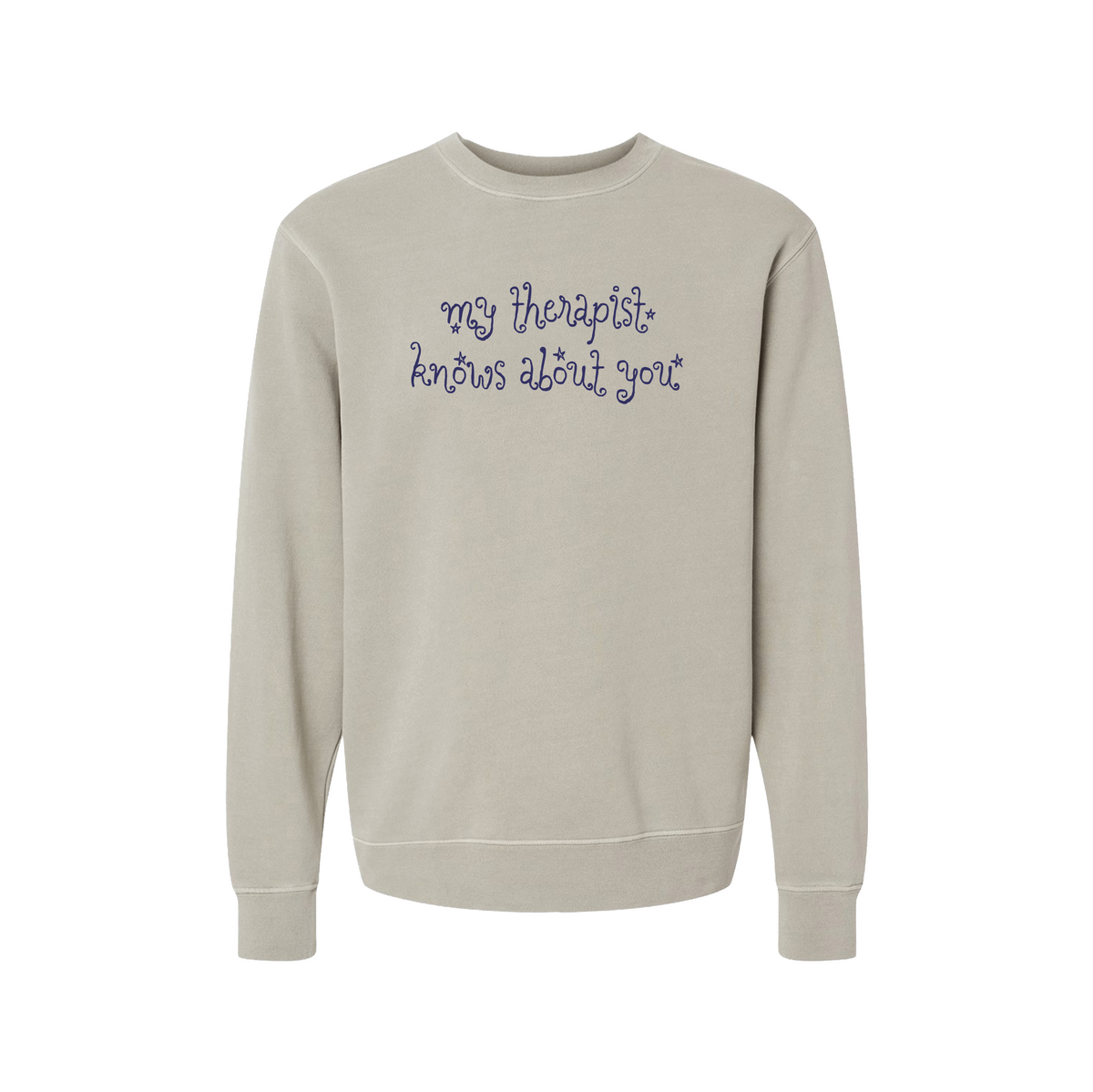 My Therapist Knows About You Crewneck