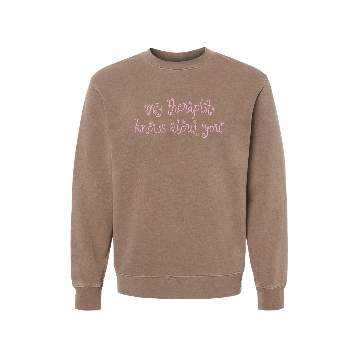 My Therapist Knows About You Crewneck