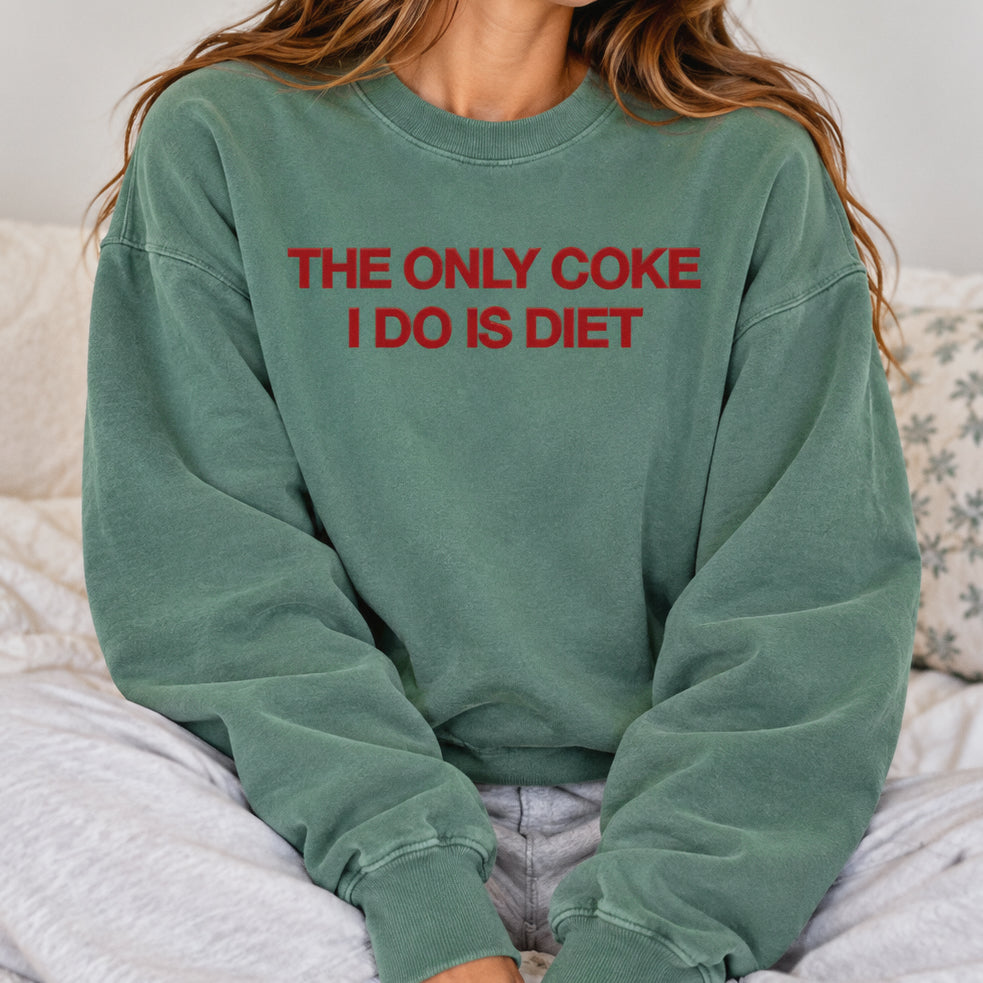 The Only Coke I Do Is Diet Crewneck (Oversized)