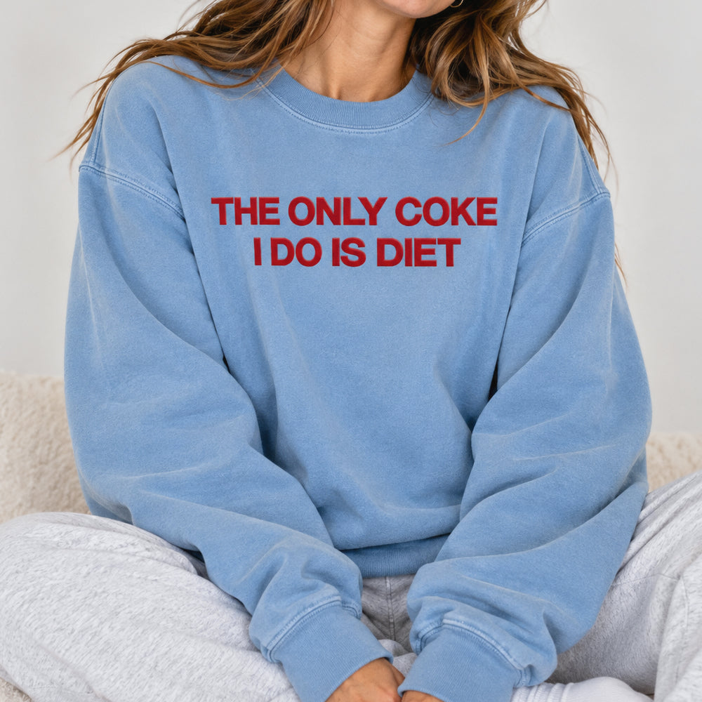 The Only Coke I Do Is Diet Crewneck (Oversized)