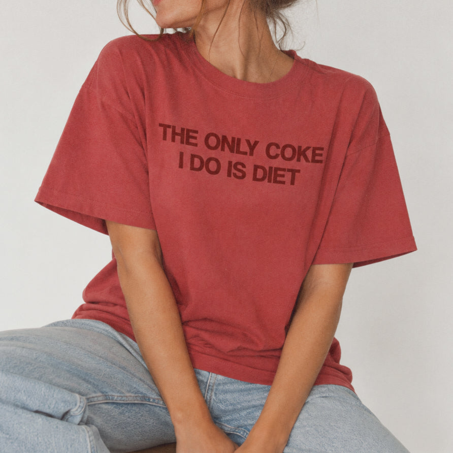 The Only Coke I Do Is Diet T-Shirt