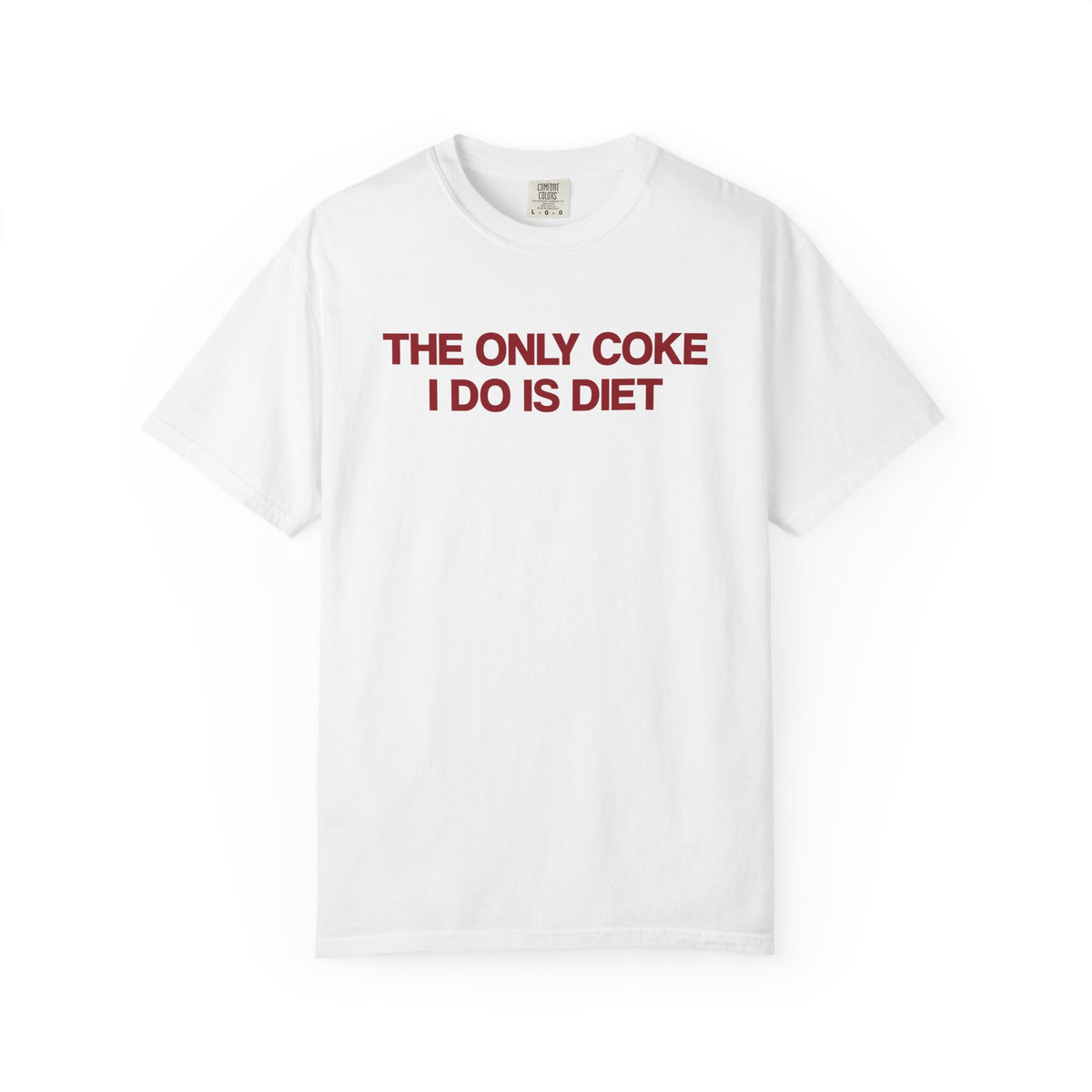 The Only Coke I Do Is Diet T-Shirt