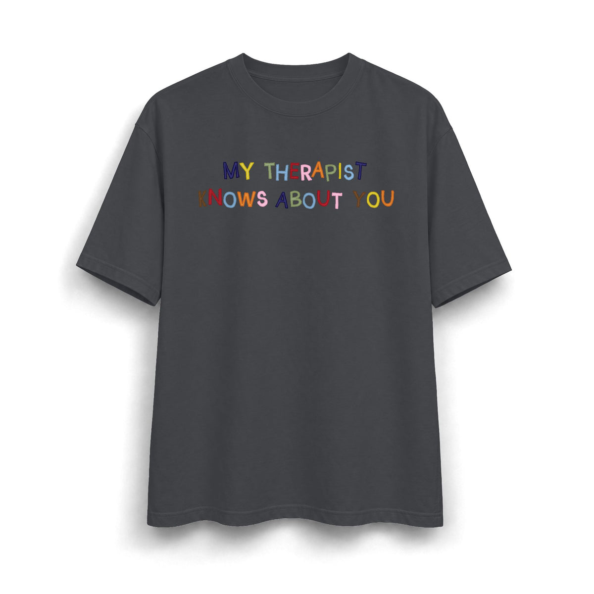 My Therapist Knows About You Heavyweight T-Shirt