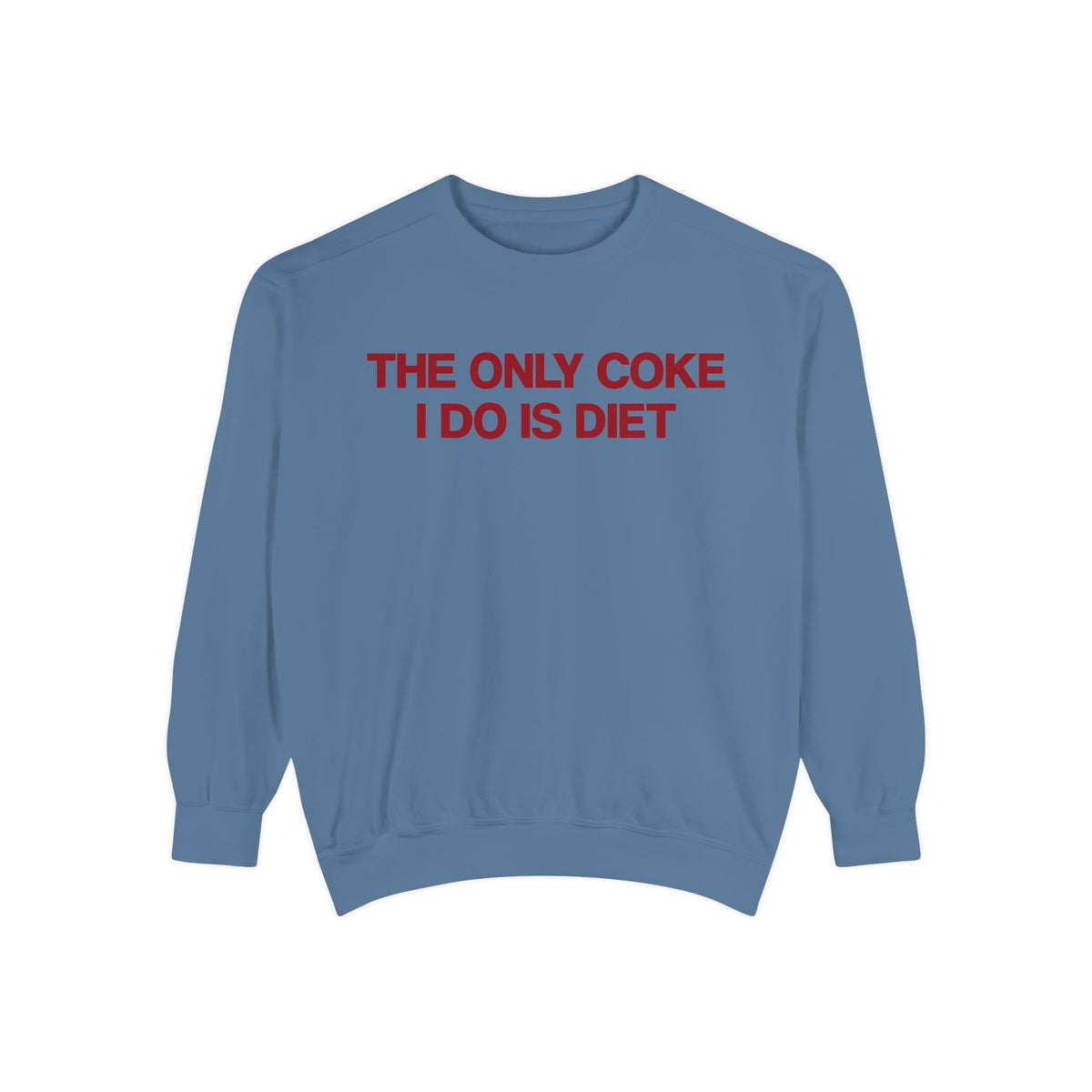 The Only Coke I Do Is Diet Crewneck (C.C.)