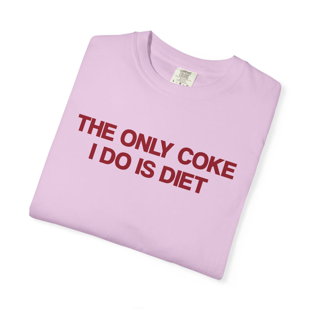 The Only Coke I Do Is Diet T-Shirt
