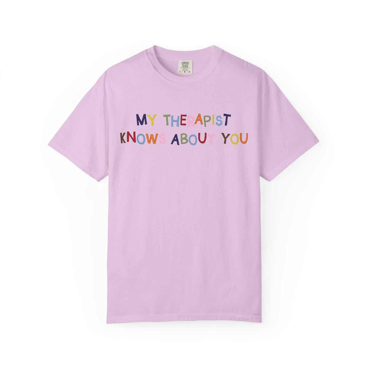My Therapist Knows About You T-Shirt (Colorful)