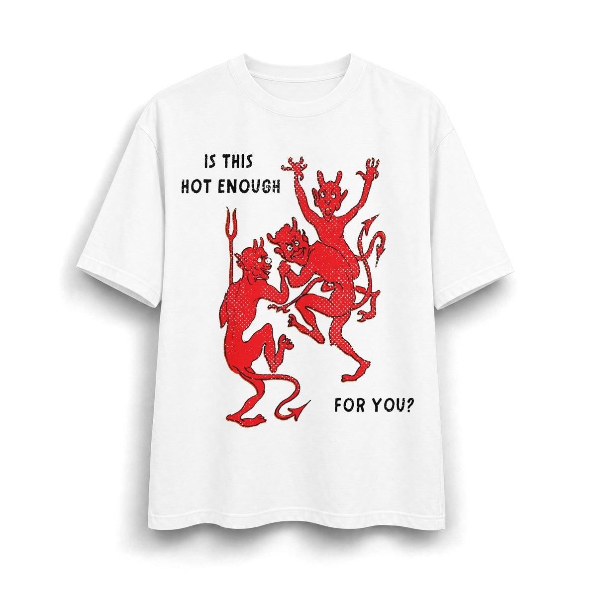 Is This Hot Enough For You? Heavyweight T-Shirt