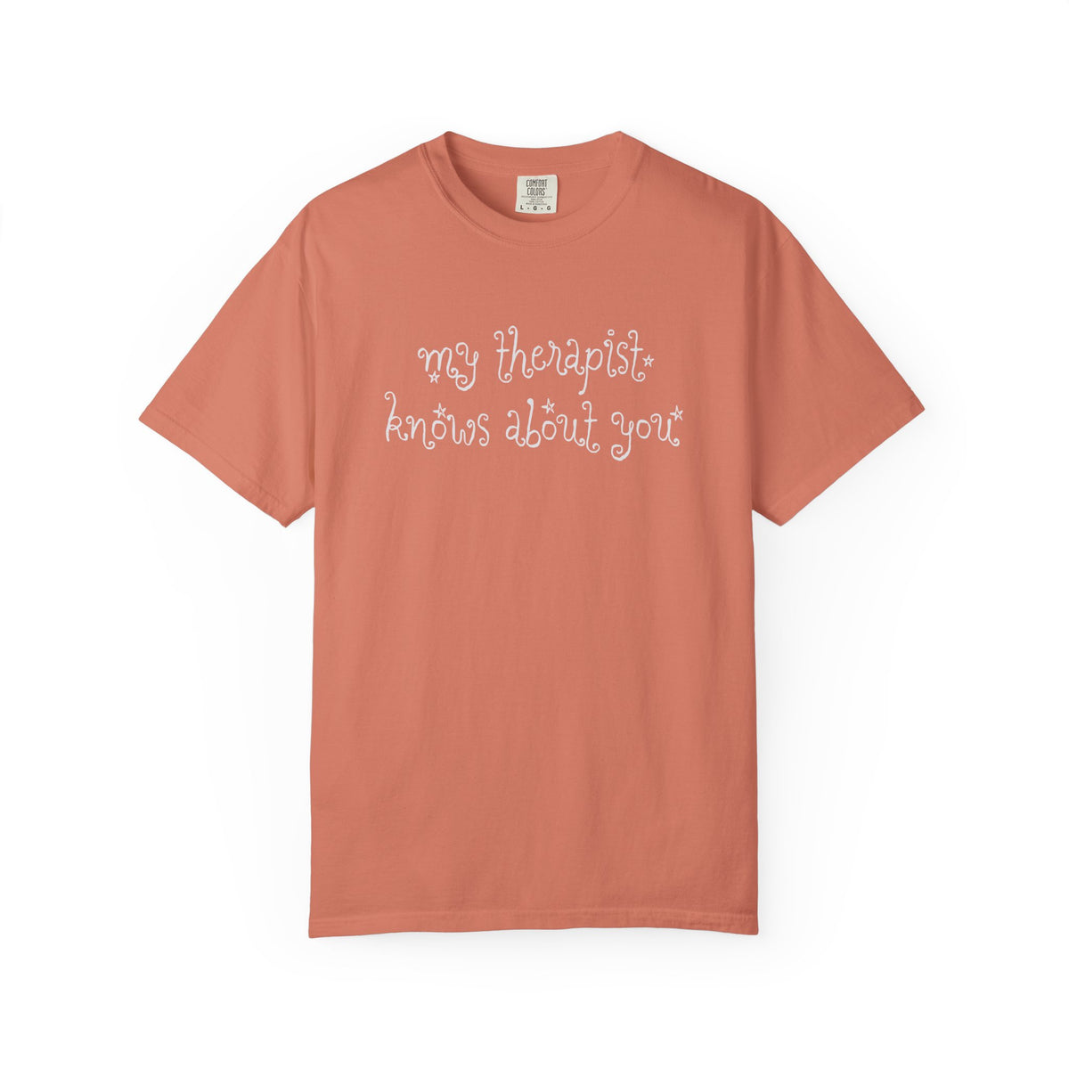 My Therapist Knows About You T-Shirt