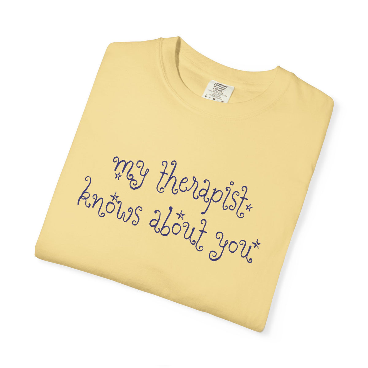 My Therapist Knows About You T-Shirt