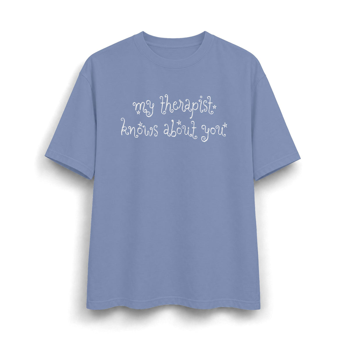 My Therapist Knows About You Heavyweight T-Shirt