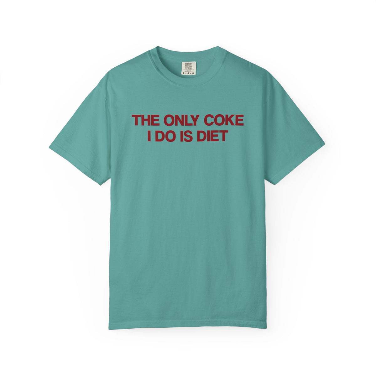 The Only Coke I Do Is Diet T-Shirt