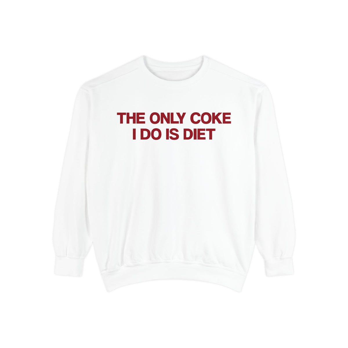 The Only Coke I Do Is Diet Crewneck (C.C.)