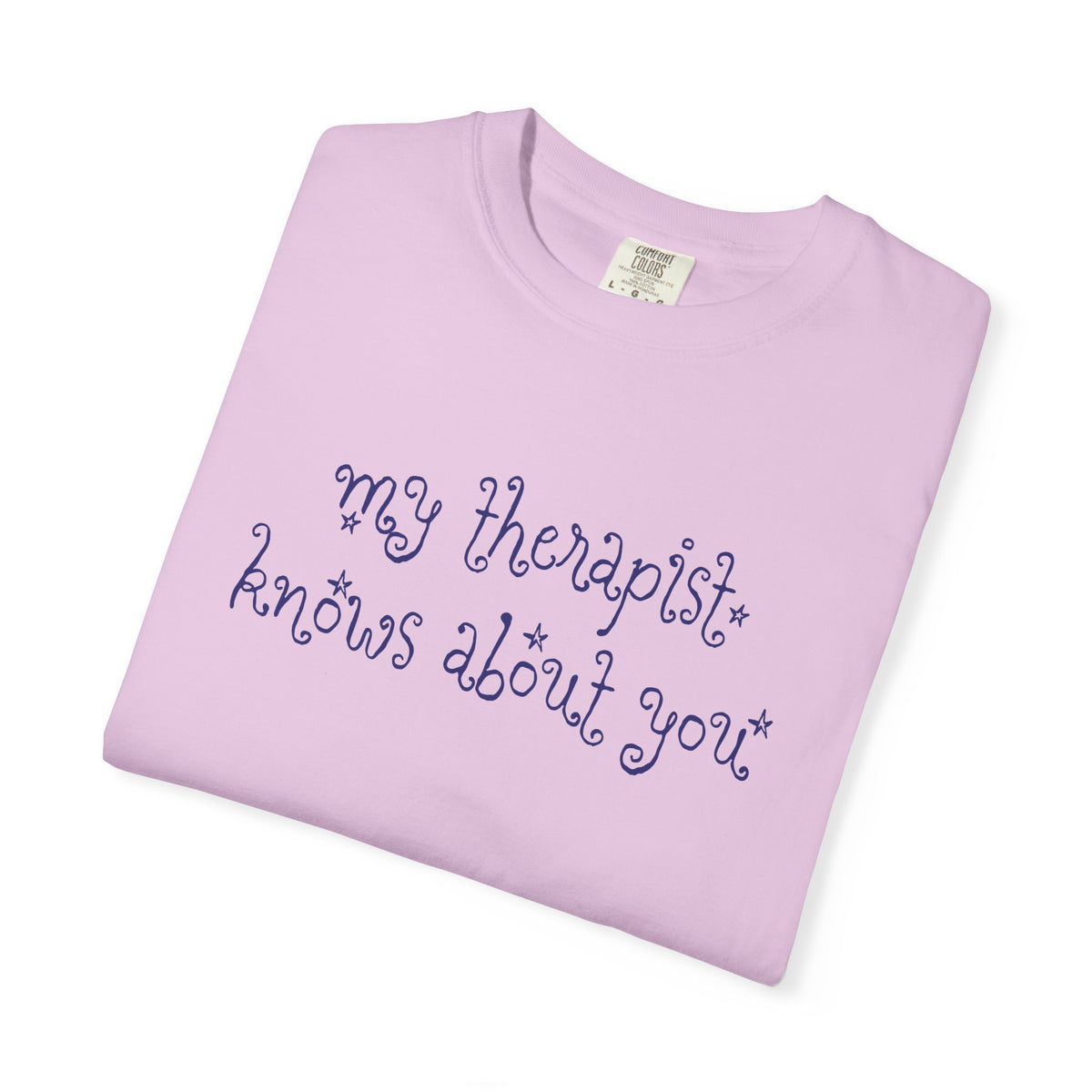 My Therapist Knows About You T-Shirt